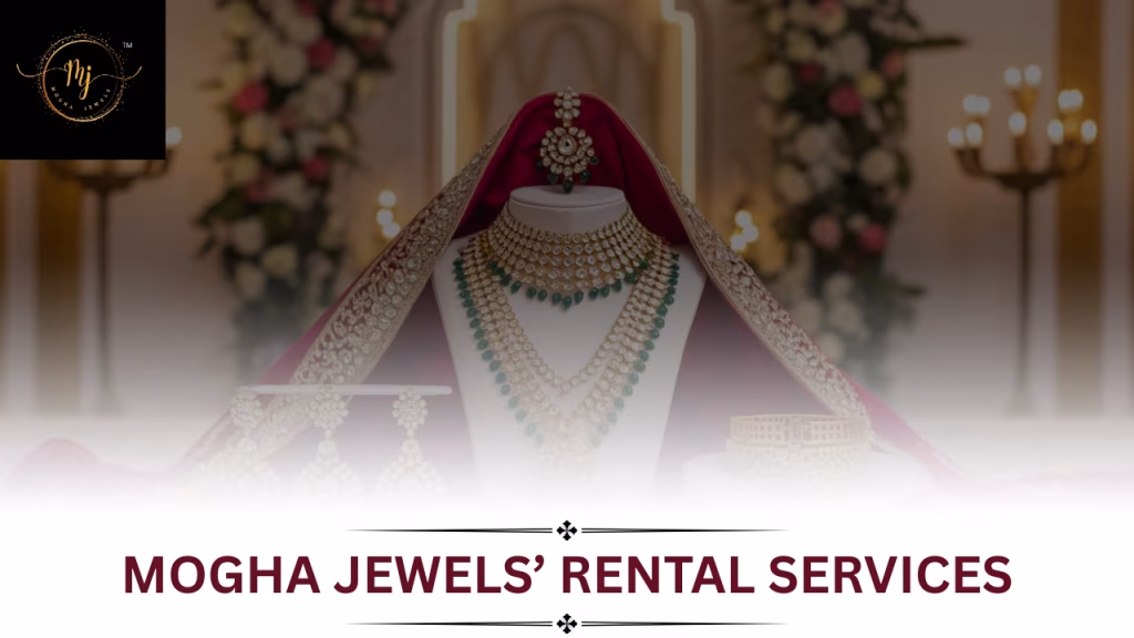 Revolutionizing the Wedding Jewellery Market: Mogha Jewels’ Rental Services